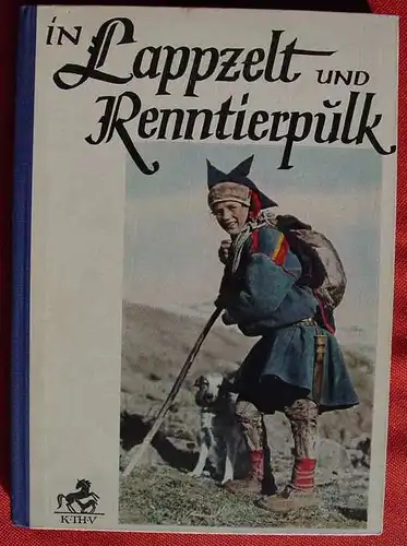 (1011529) Wustmann "In Lappzelt und Renntierpulk". 96 S., Thienemanns Verlag, Stuttgart 1946