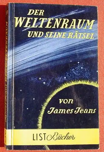 () Jeans "Der Weltenraum und seine Raetsel". Astronomie. List-Taschenbuch, 1. A. 1955 Muenchen