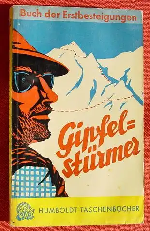 () Csillag "Gipfelstuermer" Bergsteigen. Humboldt Taschenbuch 46. 1954 Frankfurt am Main