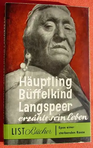 () "Haeuptling Bueffelkind Langspeer erzaehlt sein Leben" List-Taschenbuch, 1958