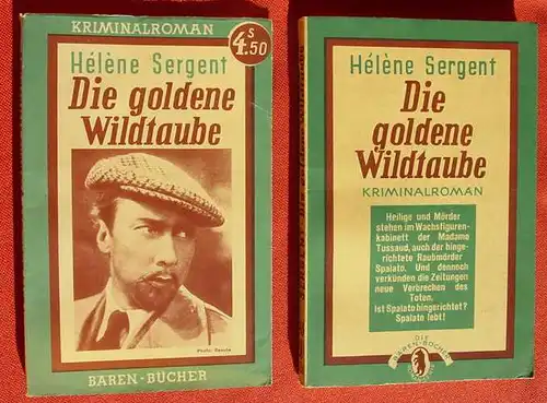 () Sergent "Die goldene Wildtaube". Kriminalroman 'Die Baeren-Buecher', Linz 1950 Demokratische Druck-u