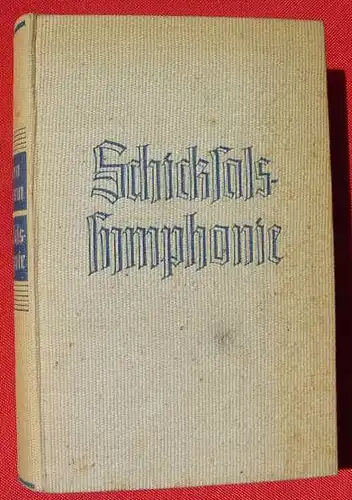 (0350443) Stegemann. Schicksalssymphonie. 'Ein Buch fuer Deutsche'. 436 S., 1937