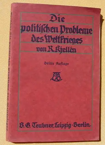 (1009182) Kjellen "Die politischen Probleme des Weltkrieges". 142 S., 1916 Teubner-Verlag Leipzig u. Berlin