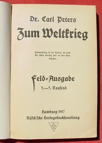 () Carl Peters "Zum Weltkrieg". 254 S., 1917 Ruesch, Hamburg