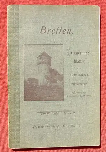 () F. Withum "Bretten" Erinnerungsblaetter. 254 S., Seiz-sche Buchdr. 1902