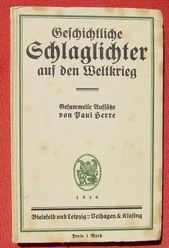 (1009193) Herre "Geschichtliche Schlaglichter auf den Weltkrieg" 148 S., 1916 Velhagen & Klasing