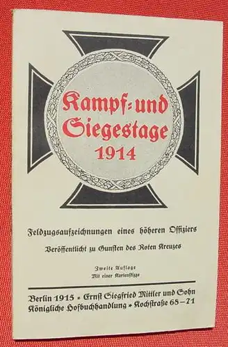 () "Kampf und Siegestage". 74 S., Mittler & Sohn, Berlin 1915, # Rotes Kreuz # 1. Weltkrieg