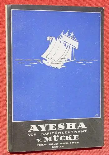 () v. Muecke "Ayesha". 132 S., August Scherl, Berlin 1915, 1. Weltkrieg