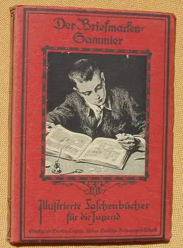 (1009207) Illustrierte Tb. Jugend. "Der Briefmarkensammler". Union Deutsche Verlagsgesellschaft, Stuttgart um 1918
