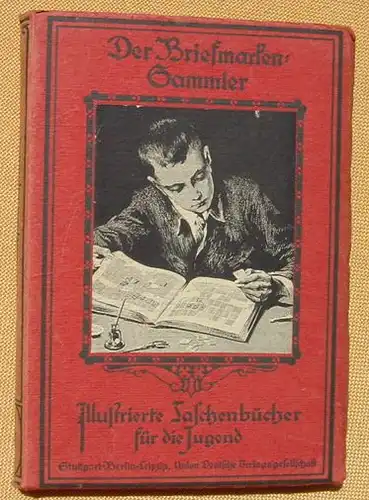 () Illustrierte Tb. Jugend. "Der Briefmarkensammler". Union Deutsche Verlagsgesellschaft, Stuttgart um 1918