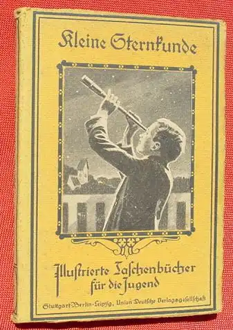 () Illustrierte Tb. Jugend. "Kleine Sternkunde". Union Deutsche Verlagsgesellschaft, Stuttgart um 1918