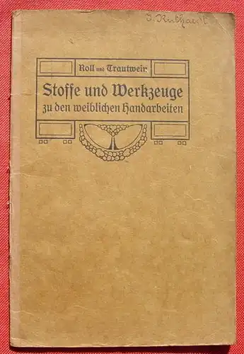 (0170020) "Stoffe und Werkzeuge zu den weiblichen Handarbeiten". 1911, Klinkhardt-Verlag, Leipzig u. Berlin # Spinnrad # Naehmaschine # Farbenlehre