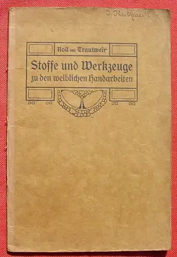 () "Stoffe und Werkzeuge zu den weiblichen Handarbeiten". 1911, Klinkhardt-Verlag, Leipzig u. Berlin # Spinnrad # Naehmaschine # Farbenlehre