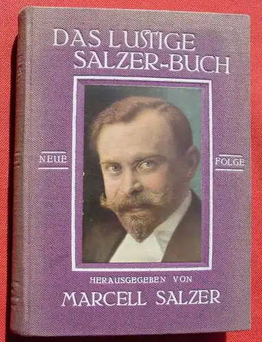 () "Das lustige Salzer-Buch" Heitere Lektuere und Vortragsstuecke. 304 S., 1913, J. Benjamin, Hamburg