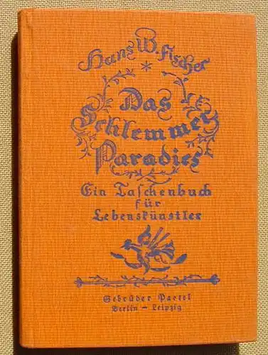 (0180010) "Das Schlemmer-Paradies" Lebenskuenstler. W. Fischer. 208 S., 1927 Paetel, Berlin