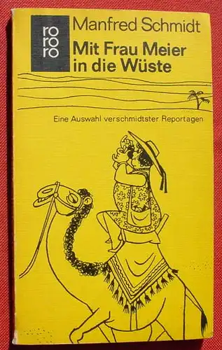 (0180014) "Mit Frau Meier in die Wueste" Eine Auswahl verschmi-dtster Reportagen. rororo 907