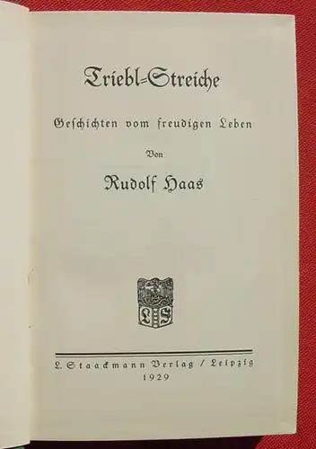 (0180025) "Triebl-Streiche" Rudolf Haas. 280 S., Verlag Staackmann, Leipzig 1929