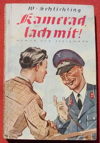 (0180027) "Kamerad, lach mit !" Humor. Hg. Schlichting. 124 S., 1940 Stuttgart, Union Deutsche Verlagsges