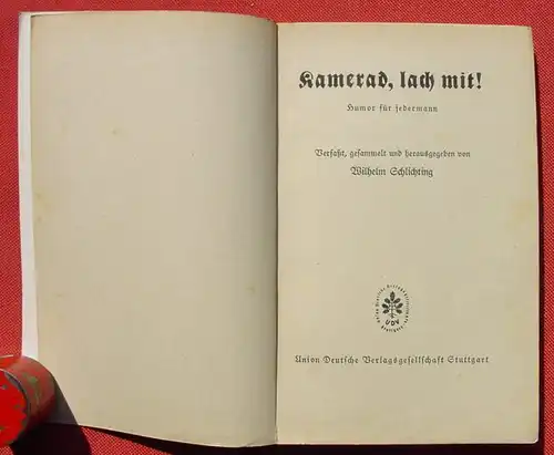 (0180027) "Kamerad, lach mit !" Humor. Hg. Schlichting. 124 S., 1940 Stuttgart, Union Deutsche Verlagsges