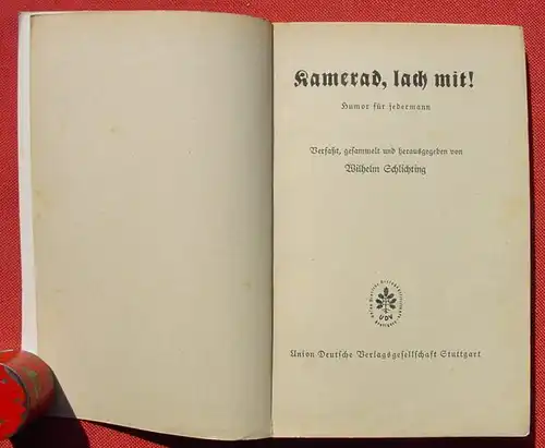 () "Kamerad, lach mit !" Humor. Hg. Schlichting. 124 S., 1940 Stuttgart, Union Deutsche Verlagsges