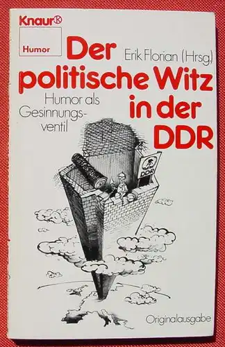 () "Der politische Witz in der DDR" Humor. Florian. 88 Seiten. 1. Auflage Knaur-Verlag, Muenchen 1983