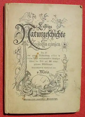 (0180044) "Lustige Naturgeschichte - oder Zoologia comica" v. Miris. 88 S., Mit vielen Abbildungen. Verlag Braun u. Schneider, Muenchen um 1900 ?