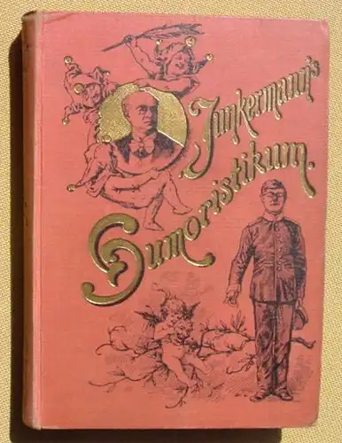 (0180047) "Junkermanns Humoristikum" Erster Komiker am K. Hoftheater in Stuttgart. 352 S., um 1910 ? Levy u. Mueller, sechste Auflage, Stuttgart