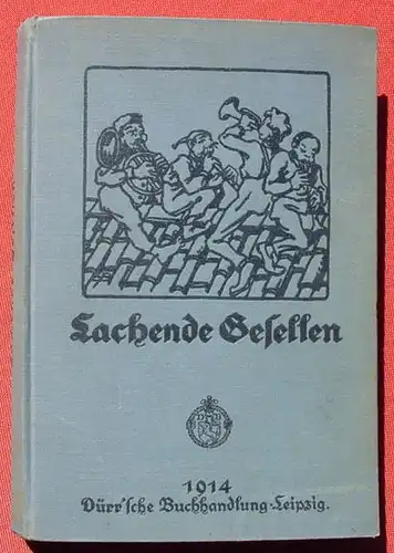 (0180048) "Lachende Gesellen" Von Otto Gantzer. 244 S., Verlag Duerr, Leipzig 1914. Gebrauchsspuren
