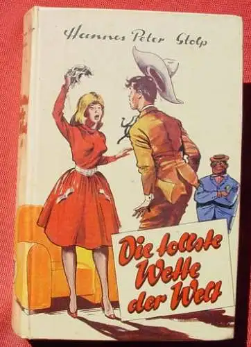 Neu und gültig : Versandkosten (versichert) ab Euro 6,00 !  () Hannes Peter Stolp "Die tollste Wette der Welt". Ein lustiger Roman. 256 S., Doerner, Duesseldorf 1963  "Die tollste Wette der Welt". Ein lustiger Roman v. Hannes Peter Stolp. 256...