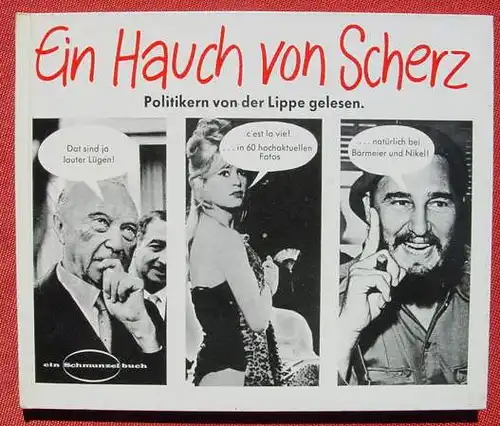 () "Ein Hauch von Scherz - Den Politikern von der Lippe gelesen" Schmunzelbuch. 1963 Baermeier u. Nikel, Frankfurt