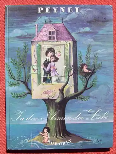 (0180078) Paynet "In den Armen der Liebe" Humorvolles Bilderbuch. 1963. Deutsche Texte von H. M. Ledig-Rowohlt