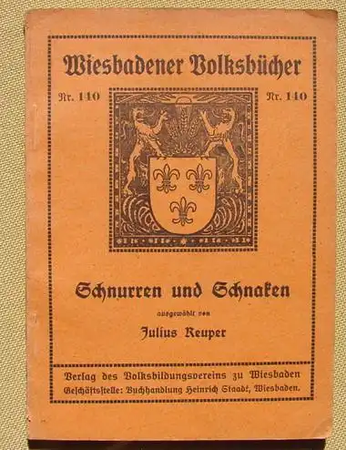 () "Schnurren und Schnaken" Julius Reuper. 152 S., 1917, Wiesbadener Volksbuecher, Nr. 140