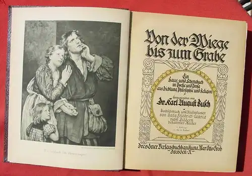 () "Von der Wiege bis zum Grabe" Ein Haus- und Lebensbuch in Poesie und Prosa aus Dichtung, Philosophie und Religion. Dresden 1929