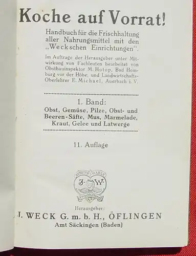 (0200027) "Koche auf Vorrat !" Handbuch. 1913 WECK I. (Obst, Gemuese, Pilze, Saefte, Marmelade, usw ... ) 150 S., # Kochbuch