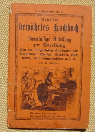 () "Neues bewaehrtes Kochbuch" Davithis. 64 S., Verlag Ensslin + Laiblin Reutlingen (um 1900)