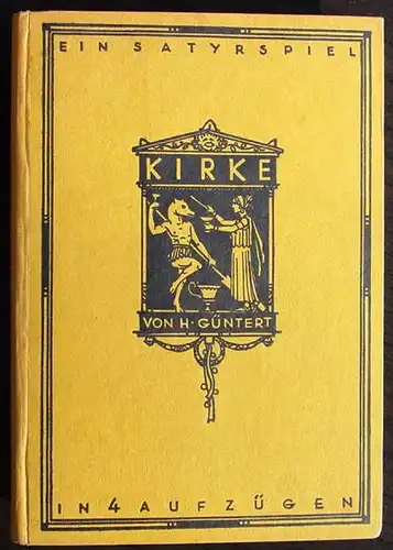 () "Kirke" Ein Satyrspiel. Hermann Guentert. 172 S., 1934 Konkordia, Buehl (Baden)