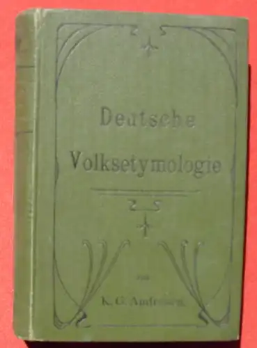 () "Deutsche Volksetymologie" Andresen. 494 S., Reisland, Leipzig 1899. # Sprachwissenschaft # Sprachforschung