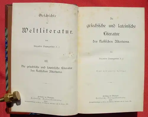 () "Geschichte der Weltliteratur" 1900. Griechische u. lateinische Literatur des klassischen Altertums. Baumgartner S. J. Herder, Freiburg