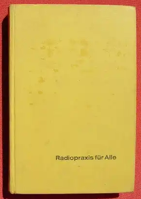 (0290062) "Radiopraxis fuer Alle" Konstruktions- u. Schaltungstechnik an Transistorengeraeten. Heinz Richter. 256 S.,  Franckh, Stuttgart 1967