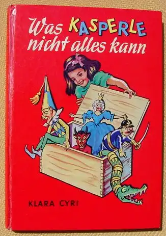 () "Was Kasperle nicht alles kann" Klara Cyri. 96 S., Verlag Hirundo-Buecher, Band 45. Guter Zustand !