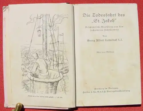 () "Die Todesfahrt des St.Jakob" Lutterbeck S. J., 86 S., Aus fernen Landen, Nr. 34. Herder u. Co. Freiburg