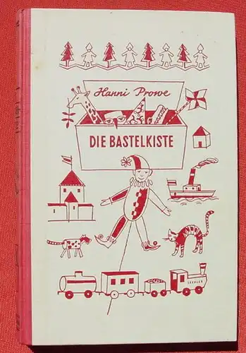 () "Die Bastelkiste" Lustige Basteleien. Prowe. 160 S., Union Verlag Stuttgart 1958. Guter Zustand