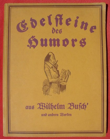 (0060251) Edelsteine des Humors aus Wilhelm Busch  80 S., Grossformat. Verlag J. Rothgiesser 