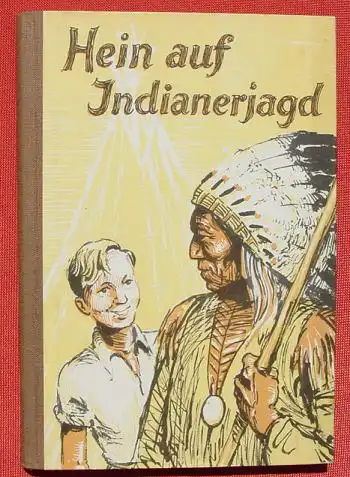 () "Hein auf Indianerjagd" Krack. 172 S., Verlag Grosser, Berlin 1951