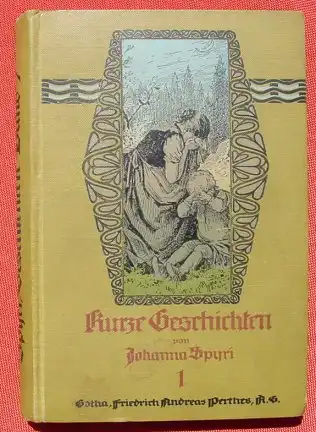 (0060276) "Kurze Geschichten fuer Kinder" Johanna Spyri. 228 S., Perthes-Verlag, Gotha um 1910 ?