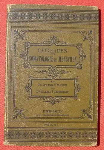 (0230008) "Leitfaden der Somatologie des Menschen" Woldrich, Burgerstein. 1899 Verlag Hoelder, Wien # Schulhygiene