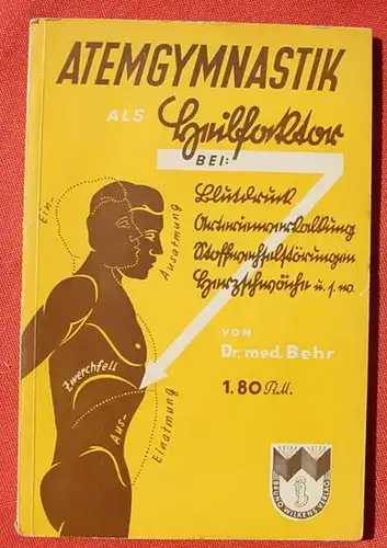 () "Atemgymnastik als Heilfaktor" Dr. Behr. 80 S., Verlag Wilkens, Hannover 1939