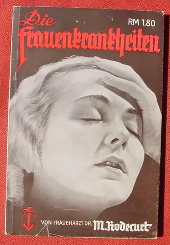 () "Die Frauenkrankheiten" Von Frauenarzt Dr. M Rodecurt. 72 S., Sicker, Berlin 1930-er J., Falken-Buecherei