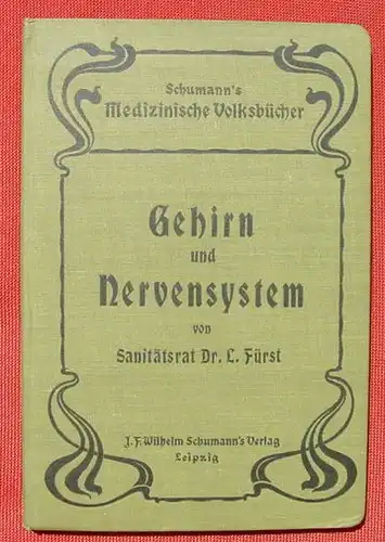 () "Gehirn und Nervensystem". Dr. L. Fuerst.  108 S., Schumann-s Medizinische Volksbuecher, Leipzig. Verlag. Ebner, Ulm