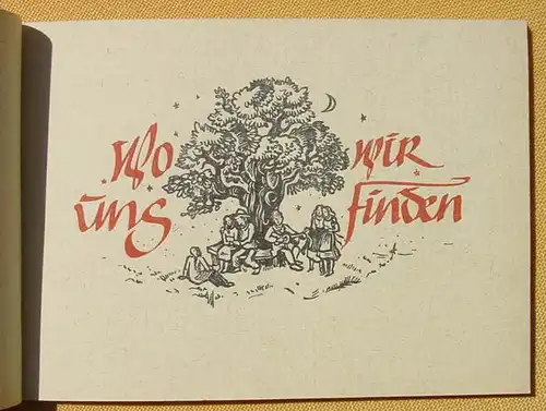 () "Wo wir uns finden" 25 alte Volkslieder, Texte u. Noten. 44 S., Himmer, Augsburg um 1947. Sehr guter Zustand !